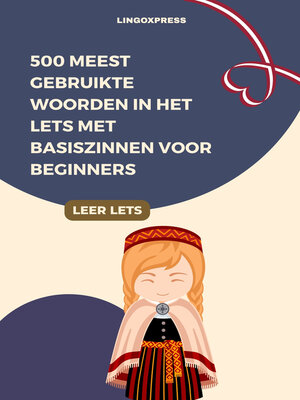 cover image of 500 Meest Gebruikte Woorden in het Lets met Basiszinnen voor Beginners